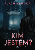 Zobacz : Kim jestem... - A.A. Milewska