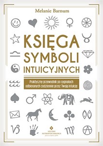 Picture of Księga symboli intuicyjnych Praktyczny przewodnik po sygnałach odbieranych codziennie przez Twoją intuicję