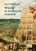 Wiara w tr... - Józef Majewski -  foreign books in polish 