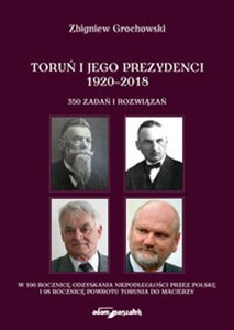 Obrazek Toruń i jego prezydenci 1920-2018
