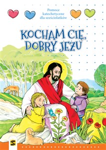 Picture of Religia Kocham Cię dobry Jezu pomoce katechetyczne dla dzieci 6 letnich