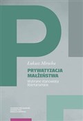 Polska książka : Prywatyzac... - Łukasz Mirocha