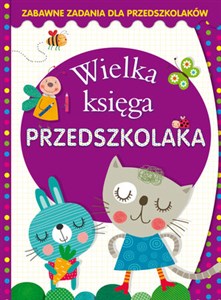 Obrazek Wielka księga przedszkolaka Zabawne zadania dla przedszkolaków