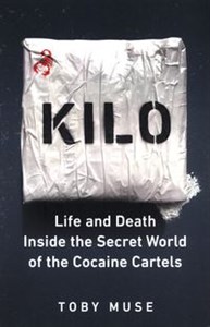 Obrazek Kilo 
    Life and Death Inside the Secret World of the Cocaine Cartels