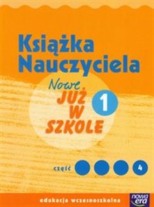 Picture of Nowe już w szkole 1 Książka nauczyciela Część 4 Edukacja wczesnoszkolna