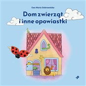 Dom zwierz... - Ewa Maria Dobrowolska -  books in polish 