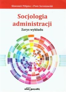 Picture of Socjologia administracji Zarys wykłau