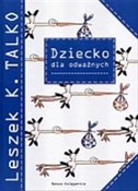 Dziecko dl... - Leszek K. Talko -  books in polish 