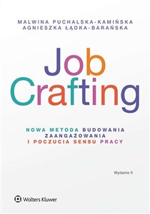 Picture of Job Crafting. Nowa metoda budowania zaangażowania i poczucia sensu pracy
