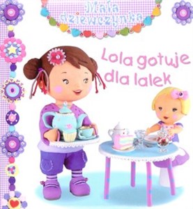 Obrazek Lola gotuje dla lalek Mała dziewczynka