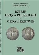 Dzieje orę... - Zdzisław Sawicki, Kazimierz Kowal -  books from Poland