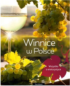 Picture of Winnice w Polsce Wszystko o enoturystyce