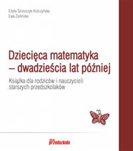 Picture of Dziecięca matematyka - dwadzieścia lat później Książka dla rodziców i nauczycieli starszych przedszkolaków