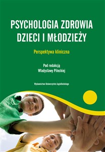 Picture of Psychologia zdrowia dzieci i młodzieży Perspektywa kliniczna