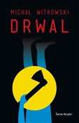 Drwal - Michał Witkowski -  foreign books in polish 