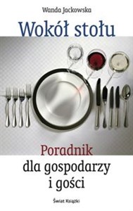 Picture of Wokół stołu Poradnik dla gospodarzy i gości