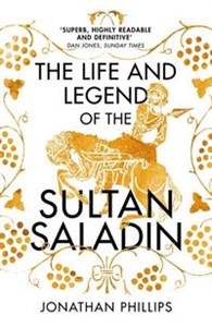 Picture of The Life and Legend of the Sultan Saladin