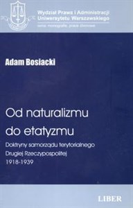 Obrazek Od naturalizmu do etatyzmu Doktryny samorządu terytorialnego Drugiej Rzeczpospolitej 1918 - 1939