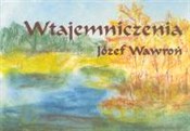Wtajemnicz... - Józef Wawroń -  foreign books in polish 