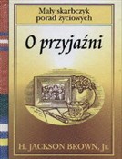 Polska książka : O przyjaźn... - Jackson H. Brown