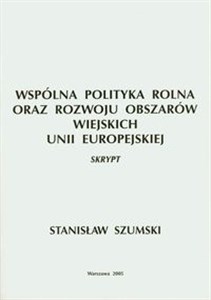 Picture of Wspólna Polityka Rolna oraz Rozwoju Obszarów Wiejskich Unii Europejskiej