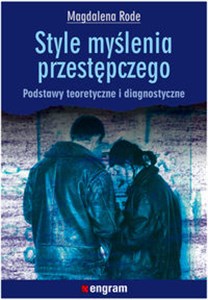 Obrazek Style myślenia przestępczego Podstawy teoretyczne i diagnostyczne