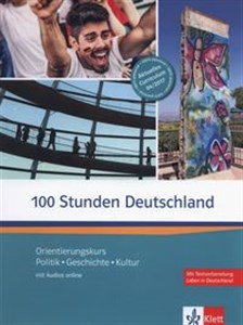 Obrazek 100 Stunden Deutschland Orientierungskurs - Politik, Geschichte, Kultur. Kurs- und Übungsbuch mit Audios online