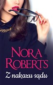 Z nakazu s... - Nora Roberts -  books from Poland