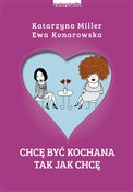 polish book : Chcę być k... - Katarzyna Miller, Ewa Konarowska