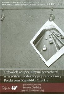 Picture of Człowiek ze specjalnymi potrzebami w przestrzeni edukacyjnej i społecznej Polski oraz Republiki Czeskiej Tom 14