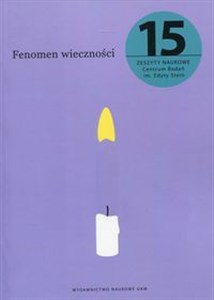 Picture of Zeszyty Naukowe Centrum Badań im. Edyty Stein nr 15 Fenomen wieczności