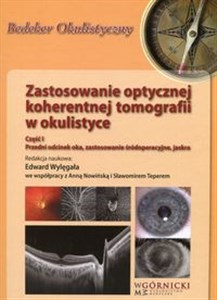 Picture of Zastosowanie optycznej koherentnej tomografii w okulistyce Część 1 Przedni odcinek oka, zastosowanie śródoperacyjne, jaskra