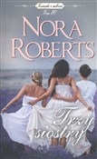 Trzy siost... - Nora Roberts -  Polish Bookstore 