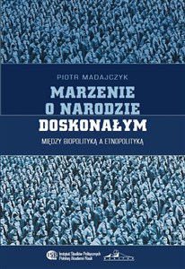 Picture of Marzenie o narodzie doskonałym Między biopolityką a etnopolityką