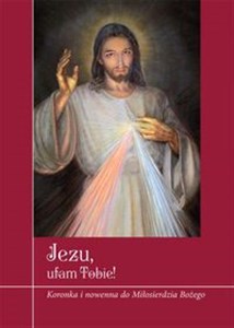 Picture of Jezu, ufam Tobie! Koronka i nowenna do Miłosierdzia Bożego