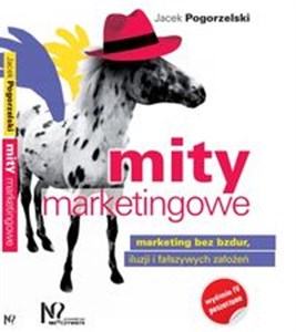Picture of Mity marketingowe Marketing bez bzdur, iluzji i fałszywych założeń