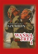 Wańka trep... - Aleksander Iljicz Szumilin -  Książka z wysyłką do UK