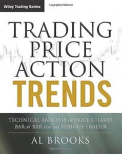 Picture of Trading Price Action Trends Technical Analysis of Price Charts Bar by Bar for the Serious Trader
