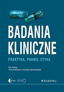 Obrazek Badania kliniczne Praktyka, prawo, etyka