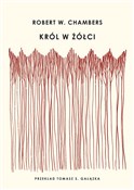 Zobacz : Król w Żół... - Robert W. Chambers