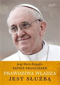 Prawdziwa ... - Jorge Mario Bergoglio -  foreign books in polish 