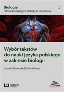 Picture of Wybór tekstów do nauki języka polskiego w zakresie biologii Podręcznik do nauki języka polskiego dla cudzoziemców