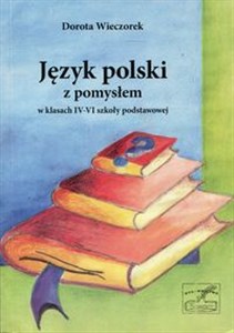 Obrazek Język polski z pomysłem w klasach 4-6 Szkoła podstawowa