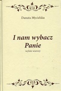 Picture of I nam wybacz Panie wybór wierszy