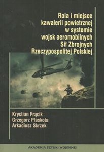 Picture of Rola i miejsce kawalerii powietrznej w systemie wojsk aeromobilnych Sił Zbrojnych Rzeczypospolitej Polskiej