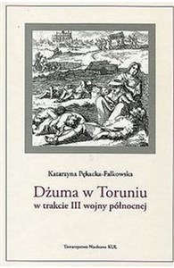 Picture of Dżuma w Toruniu w trakcie III wojny północnej