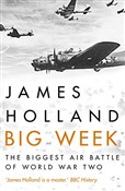 Big Week: ... - James Holland -  Książka z wysyłką do UK