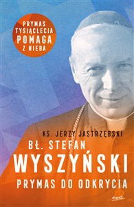 Obrazek Bł. Stefan Wyszyński Prymas do odkrycia