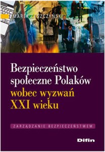 Obrazek Bezpieczeństwo społeczne Polaków wobec wyzwań XXI wieku