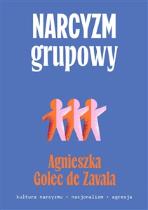 Picture of Narcyzm grupowy Kultura narcyzmu – nacjonalizm – agresja